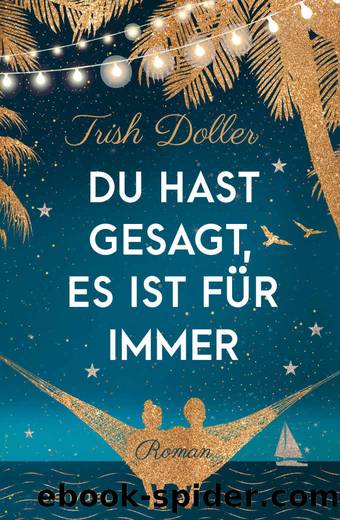Du hast gesagt, es ist fÃ¼r immer: Roman (German Edition) by Doller Trish