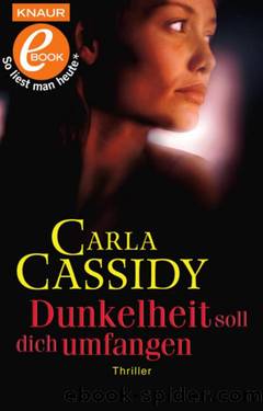 Dunkelheit soll dich umfangen: Thriller (German Edition) by Carla Cassidy
