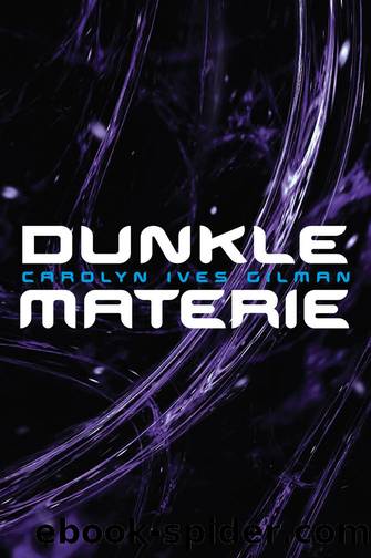Dunkle Materie by Ives Gilman Carolyn