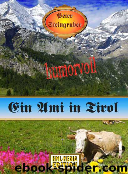 Ein Ami in Tirol by Steingruber Peter
