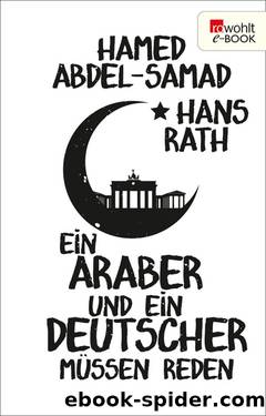 Ein Araber und ein Deutscher müssen reden by Hamed Abdel-Samad & Hans Rath