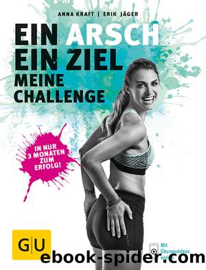 Ein Arsch ein Ziel - Meine Challenge by Anna Kraft Erik Jäger & Erik Jäger