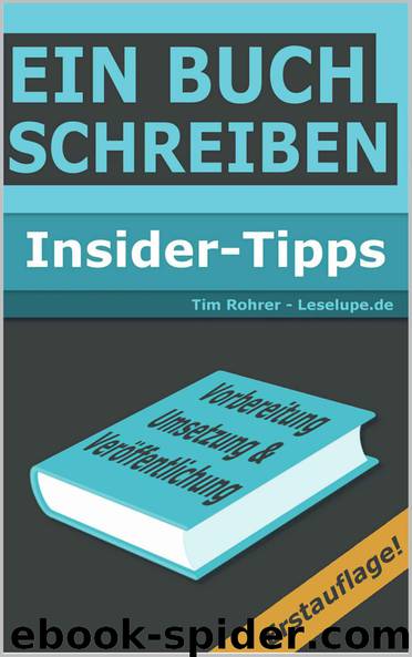 Ein Buch schreiben & Autor werden (Der Einsteiger-Ratgeber) by Tim Rohrer