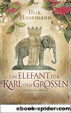 Ein Elefant fÃ¼r Karl den GroÃen by Husemann Dirk