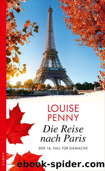 Ein Fall fÃ¼r Gamache 16 - Die Reise nach Paris by Penny Louise