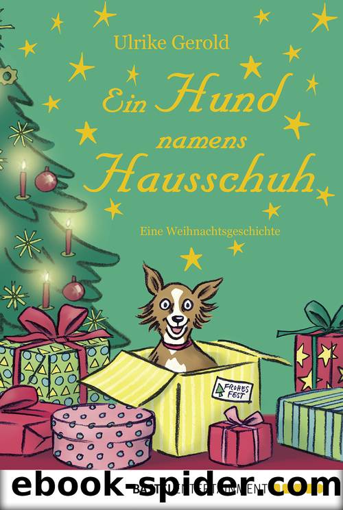 Ein Hund namens Hausschuh by Ulrike Gerold