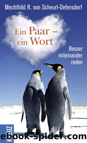 Ein Paar - ein Wort - besser miteinander reden by Scheurl-Defersdorf Mechthild R. von