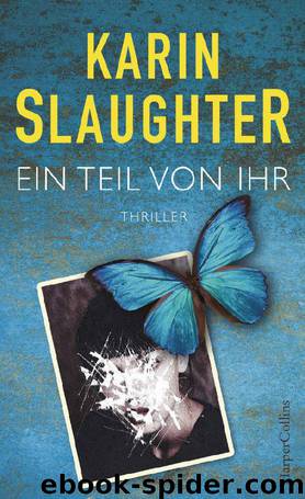 Ein Teil von ihr: Thriller (German Edition) by Karin Slaughter