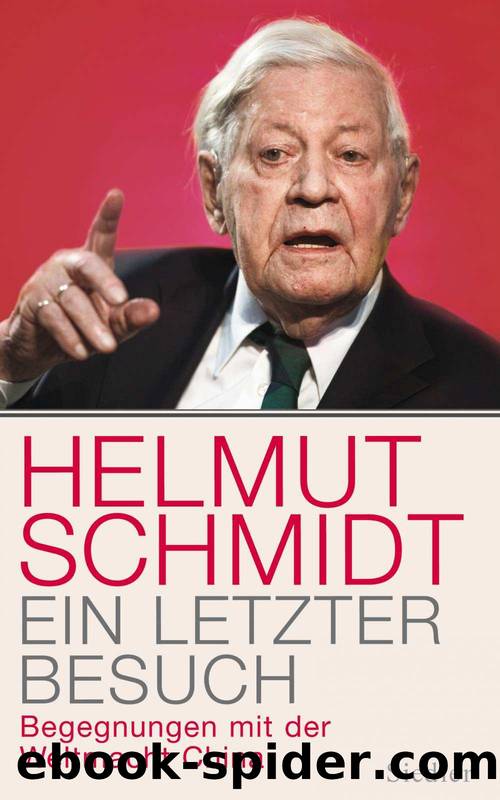 Ein letzter Besuch: Begegnungen mit der Weltmacht China (German Edition) by Helmut Schmidt