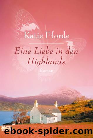 Eine Liebe in Den Highlands: Roman by Katie Fforde