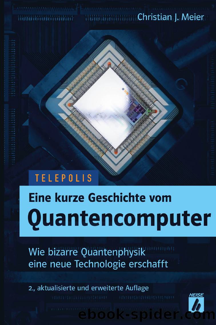 Eine kurze Geschichte vom Quantencomputer (TELEPOLIS) by Christian J. Meier