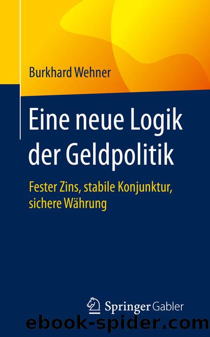 Eine neue Logik der Geldpolitik by Burkhard Wehner
