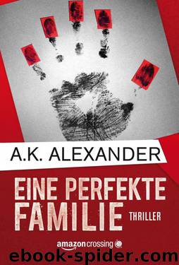 Eine perfekte Familie by A.K. Alexander