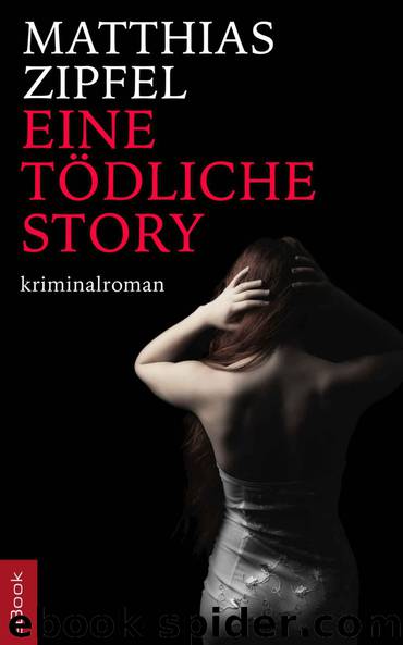 Eine tödliche Story (German Edition) by Zipfel Matthias