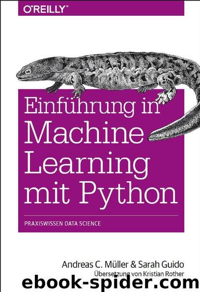 Einführung in Machine Learning mit Python by Andreas C. Müller Sarah Guido