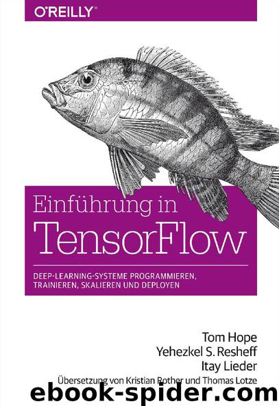 Einführung in TensorFlow by Tom Hope Yehezkel S. Resheff & Itay Lieder