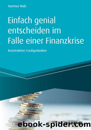 Einfach genial entscheiden im Falle einer Finanzkrise by Prof. Dr. Hartmut Walz