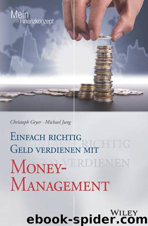Einfach richtig Geld verdienen mit Money-Management by Christoph Geyer & Michael Jung