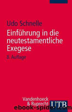 Einfhrung in die neutestamentliche Exegese by Udo Schnelle;