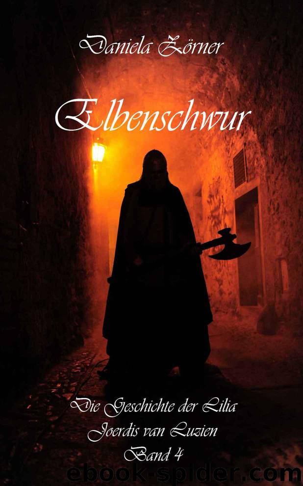 Elbenschwur: Die Geschichte der Lilia Joerdis van Luzien Band 4 (German Edition) by Daniela Zörner