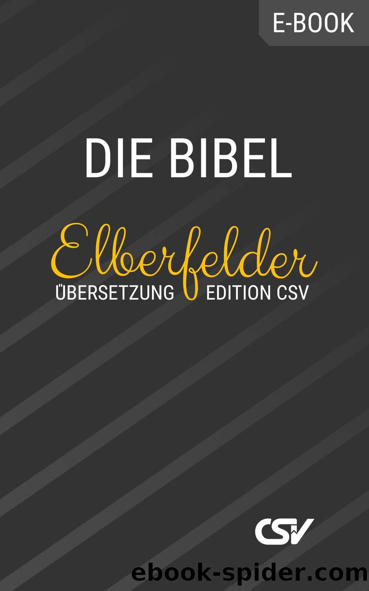 Elberfelder Ãbersetzung (Edition CSV HÃ¼ckeswagen) by Christliche Schriftenverbreitung e.V