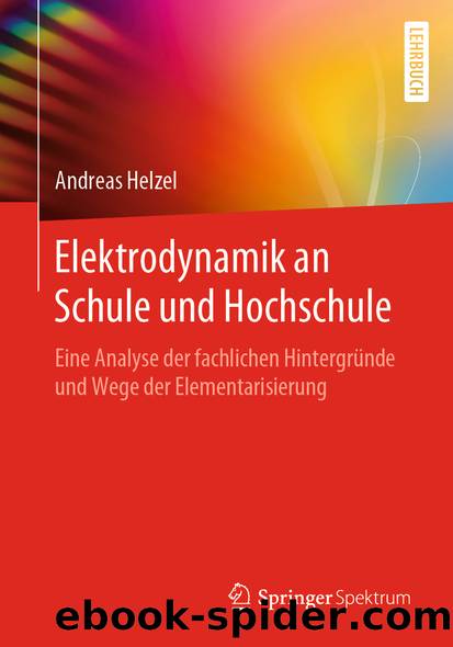 Elektrodynamik an Schule und Hochschule by Andreas Helzel