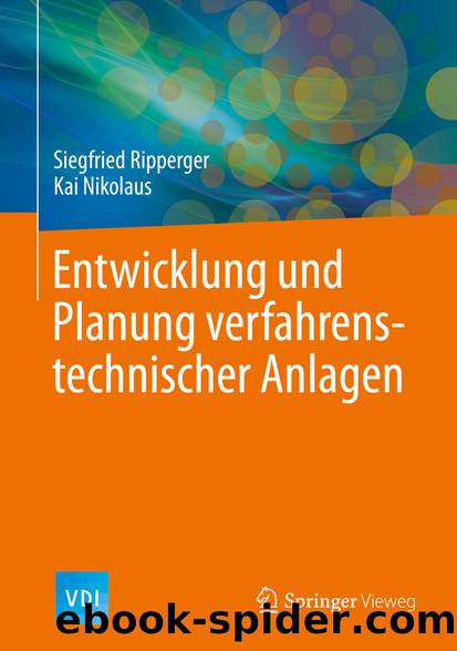 Entwicklung und Planung verfahrenstechnischer Anlagen by Siegfried Ripperger & Kai Nikolaus