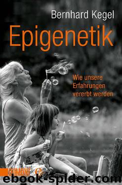Epigenetik: Wie Erfahrungen vererbt werden (B00BI72VV0) by Bernhard Kegel