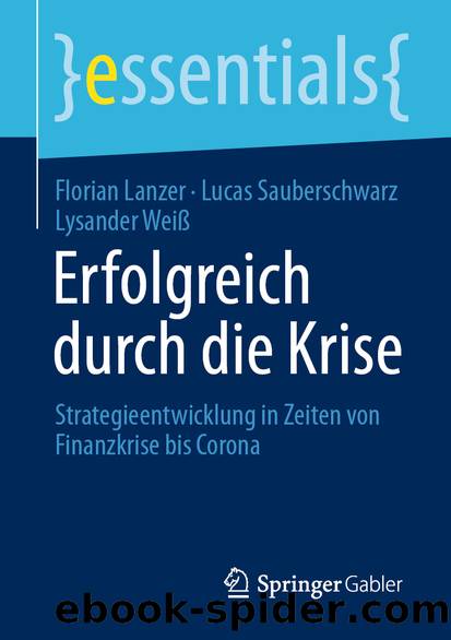 Erfolgreich durch die Krise by Florian Lanzer & Lucas Sauberschwarz & Lysander Weiß