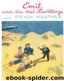 Erich Kastner by Emil und die drei Zwillinge