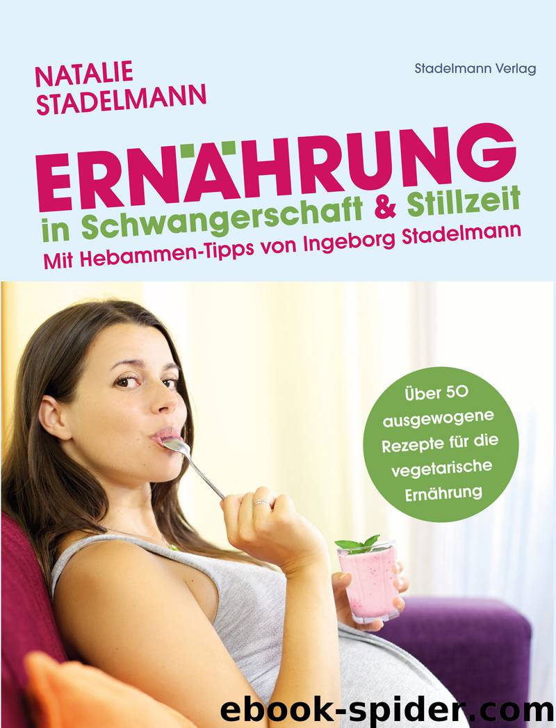 Ernährung in Schwangerschaft & Stillzeit by Natalie Stadelmann