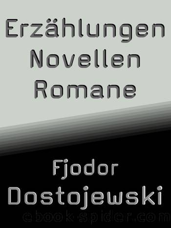 ErzÃ¤hlungen, Novellen, Romane by Dostojewski Fjodor