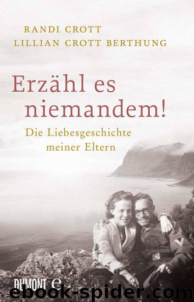 Erzähl es niemandem!: Die Liebesgeschichte meiner Eltern (German Edition) by Berthung Lillian Crott & Randi Crott