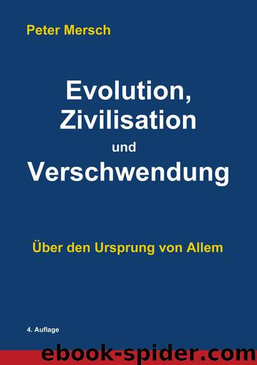 Evolution, Zivilisation und Verschwendung by Peter Mersch