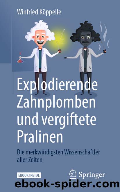 Explodierende Zahnplomben und vergiftete Pralinen by Winfried Köppelle