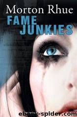 Fame Junkies by Morton Rhue