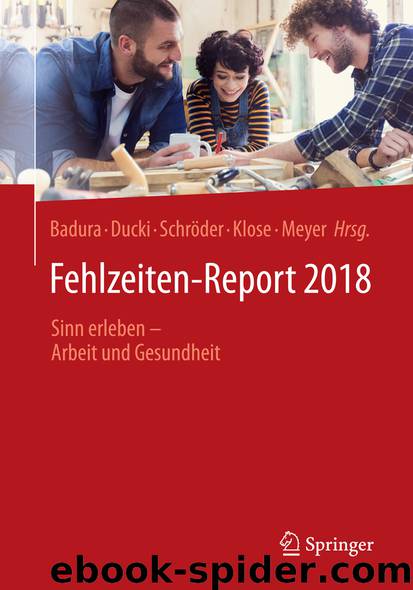 Fehlzeiten-Report 2018 by Bernhard Badura Antje Ducki Helmut Schröder Joachim Klose & Markus Meyer