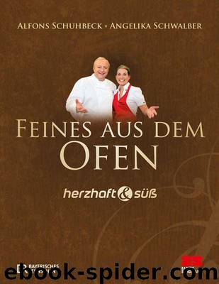 Feines aus dem Ofen: Herzhaft & Süß (German Edition) by Alfons Schuhbeck & Angelika Schwalber