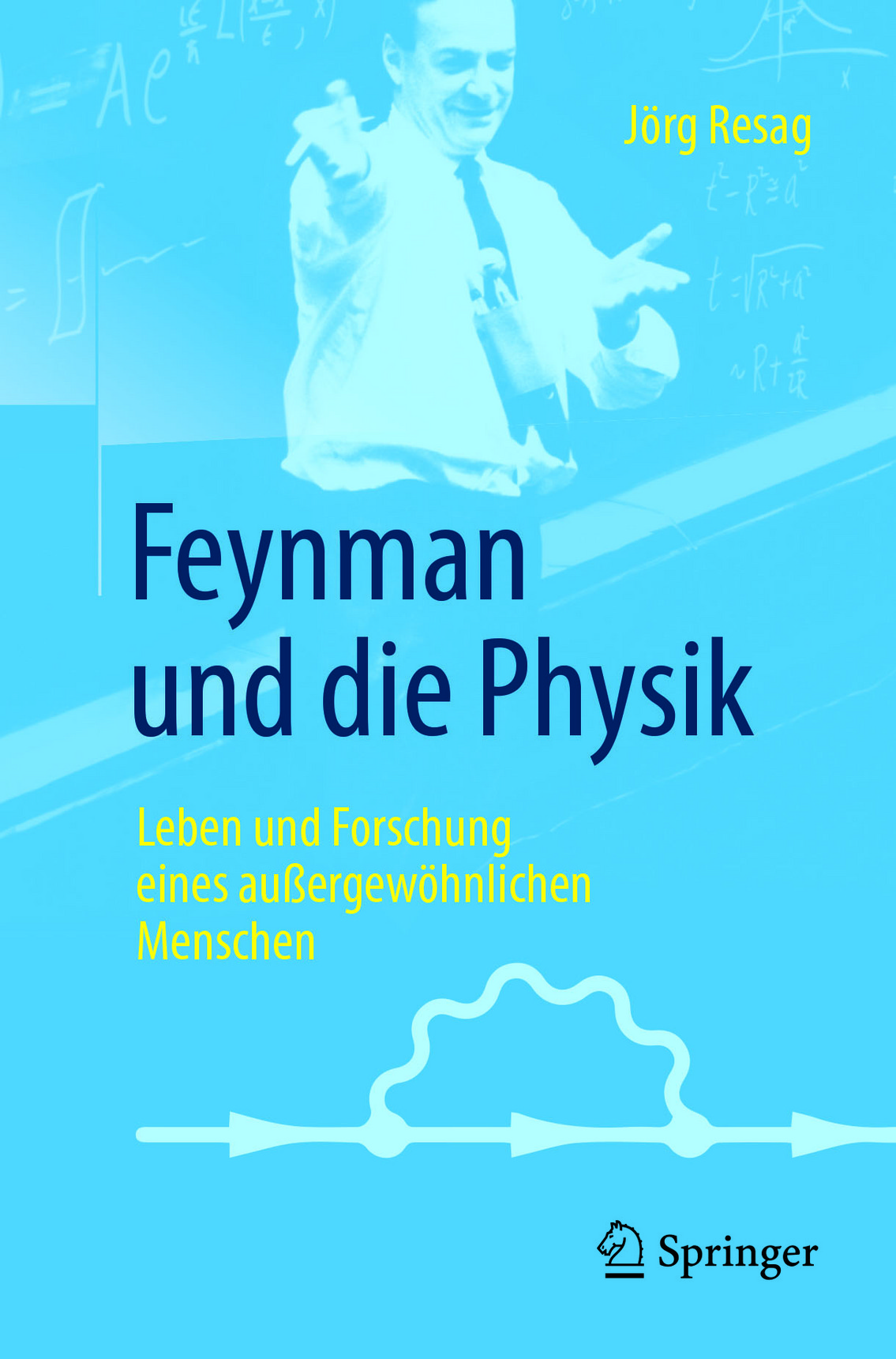 Feynman und die Physik by Jörg Resag