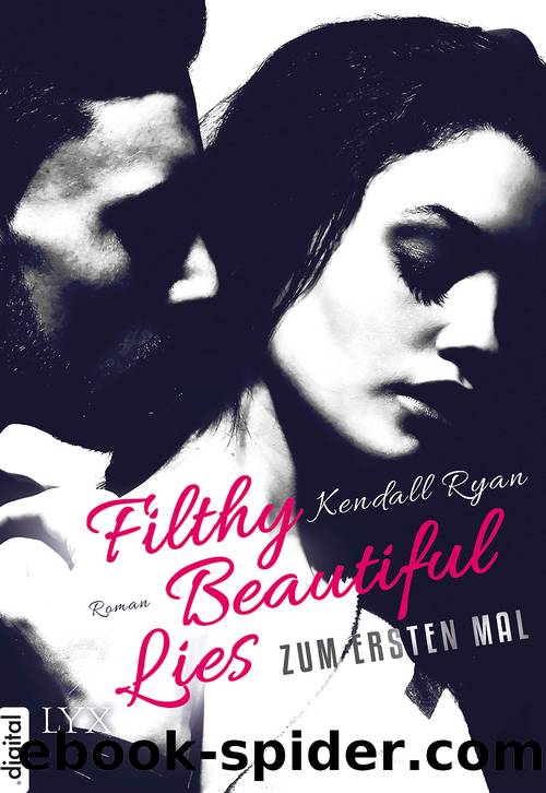 Filthy Beautiful Lies--Zum ersten Mal by Kendall Ryan