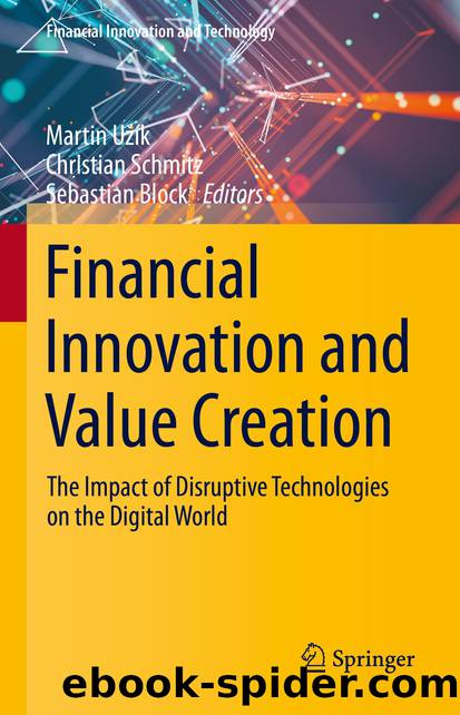 Financial Innovation and Value Creation: The Impact of Disruptive Technologies on the Digital World by Martin Užík & Christian Schmitz & Sebastian Block