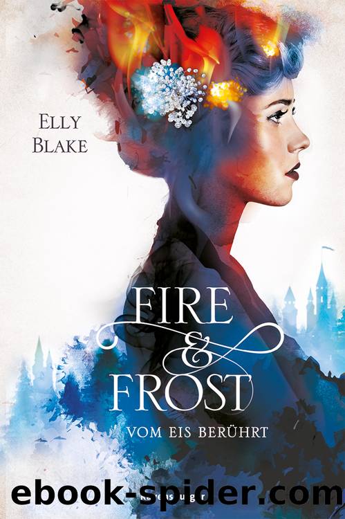 Fire & Frost, Band 1 by Elly Blake