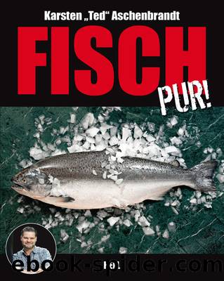 Fisch Pur! by Karsten „Ted“ Aschenbrandt