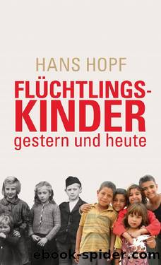 Flüchtlingskinder - gestern und heute by Hopf Hans