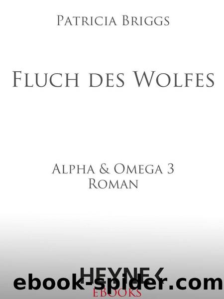 Fluch des Wolfes: Alpha & Omega 3 - Roman (German Edition) by Briggs Patricia