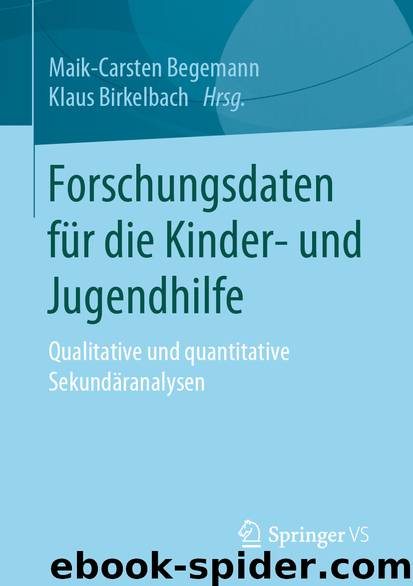 Forschungsdaten für die Kinder- und Jugendhilfe by Maik-Carsten Begemann & Klaus Birkelbach