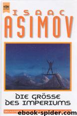 Foundation 06: Die Grösse des Imperiums by Asimov Isaac