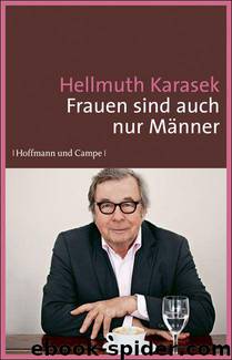 Frauen sind auch nur Männer (German Edition) by Hellmuth Karasek