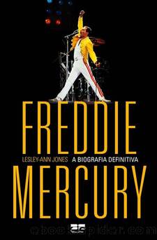 Freddie Mercury: A Biografia Definitiva by Lesley-Ann Jones