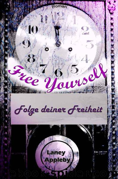 Free Yourself - Folge deiner Freiheit (German Edition) by Appleby Laney